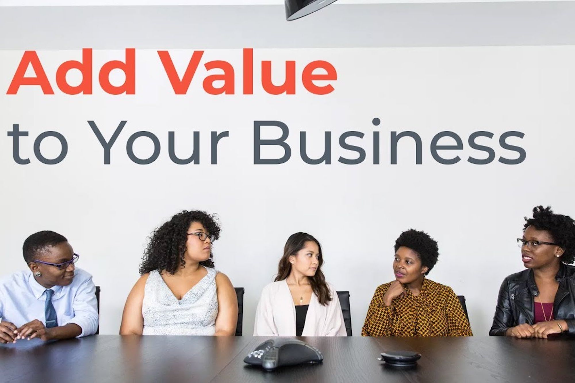 How to Improve Your Business and Add Value for Your Customer